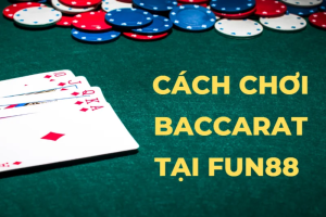 Game baccarat FUN88- Một trong những tựa game online đặc sắc nhất năm 2024