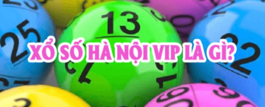 Xổ số Hà Nội VIP là gì?