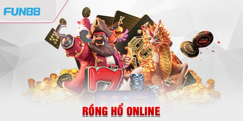  Những bí quyết để chơi rồng hổ Fun88 thắng lớn